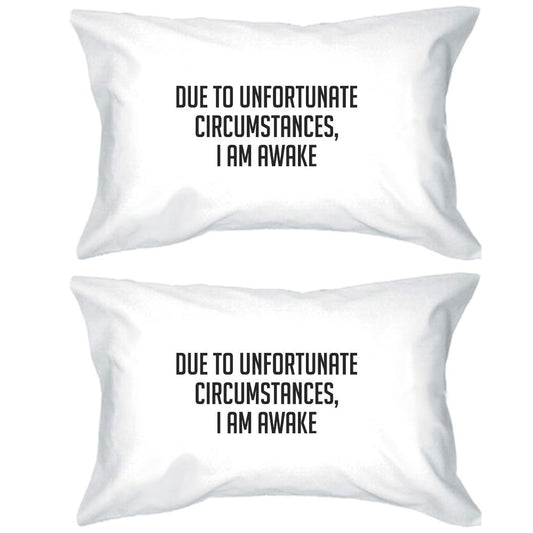 Due To Unfortunate Witty Design Pillow Case Gifts For Sleep Lovers