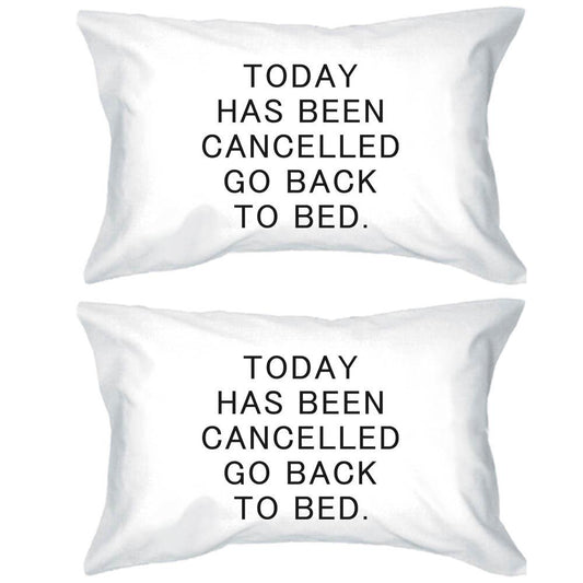 Bold Statement Pillowcases Standard Size 20 x 31 - Today Has Been Cancelled