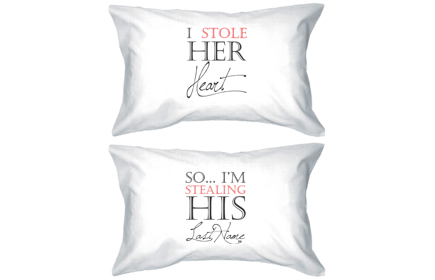 Stealing His Last Name Standard Size 21 x 30 Romantic Couple Pillowcases