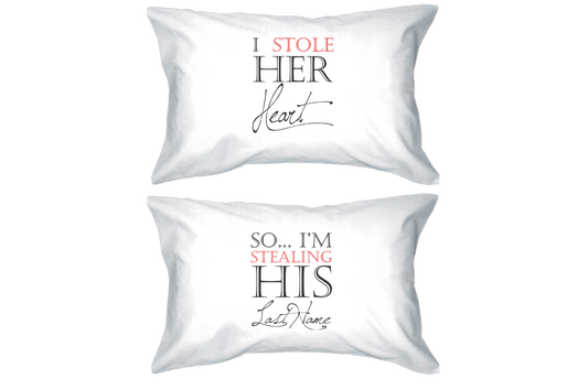 Stealing His Last Name Standard Size 21 x 30 Romantic Couple Pillowcases